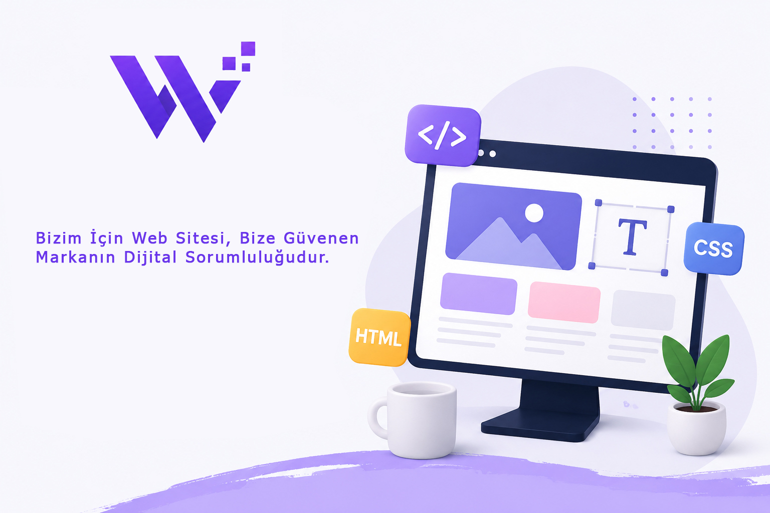 Bizim İçin Web Sitesi, Bize Güvenen Markanın Dijital Sorumluluğudur