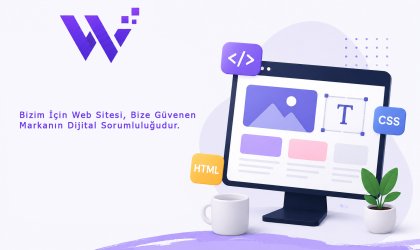 Bizim İçin Web Sitesi, Bize Güvenen Markanın Dijital Sorumluluğudur