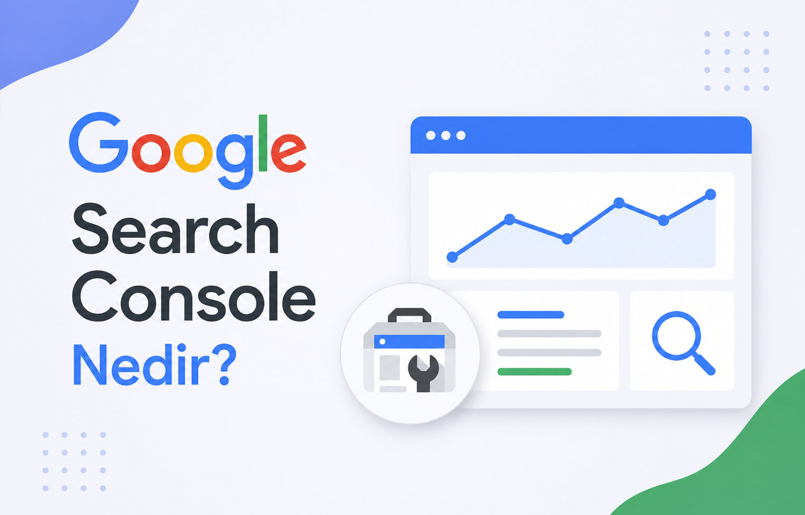 Google Search Console Nedir?