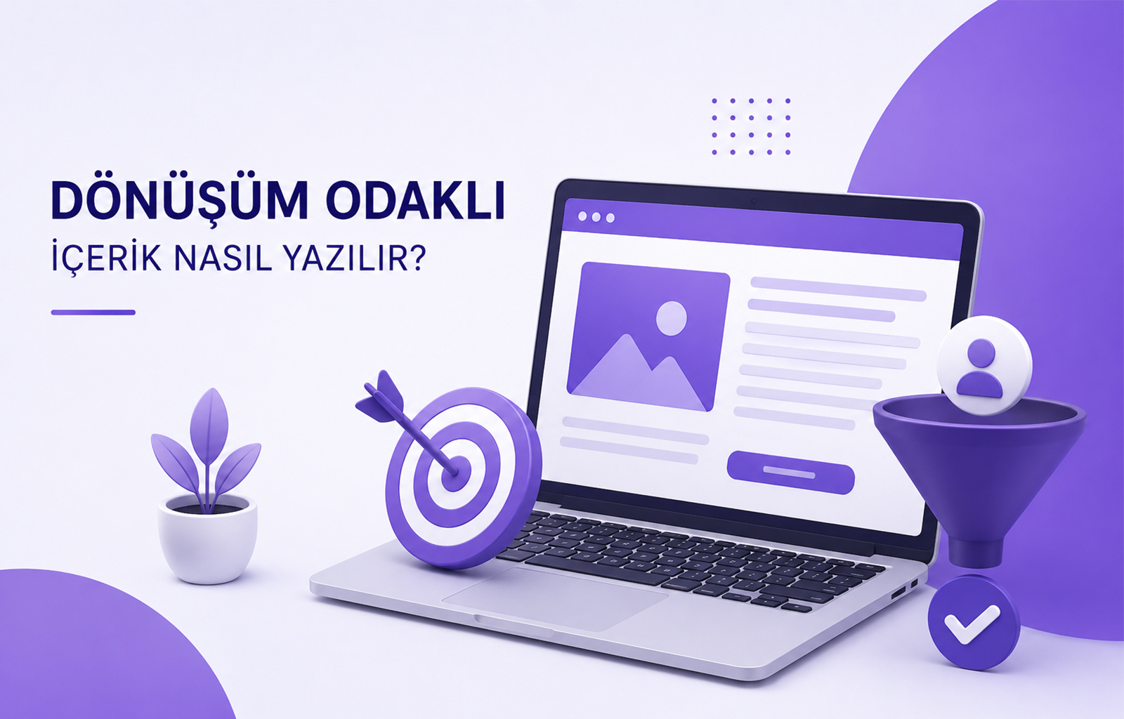 Dönüşüm Odaklı İçerik Nasıl Yazılır?